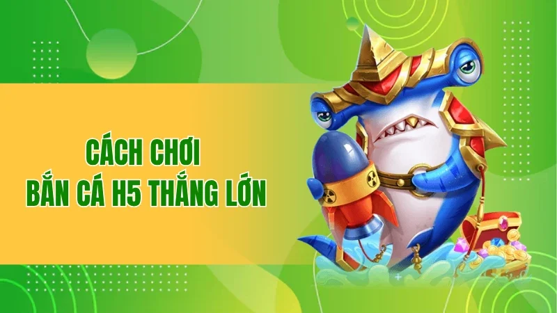 Khám Phá Bắn Cá H5 Tại BBET, Trò Chơi Giải Hấp Dẫn Năm 2025 3 Cách chơi Bắn cá H5 thắng lớn