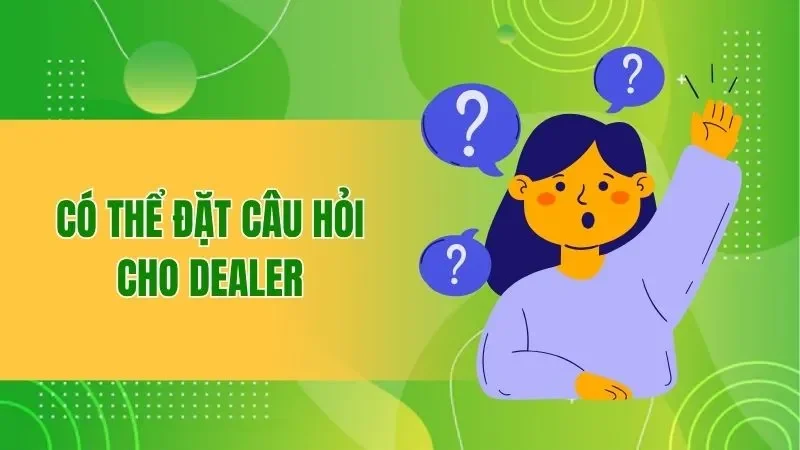 3 Mẹo Chơi Xóc Đĩa Livestream BBET Giúp Tăng Tỉ Lệ Thắng 2 Có thể đặt câu hỏi cho dealer trong lượt xóc