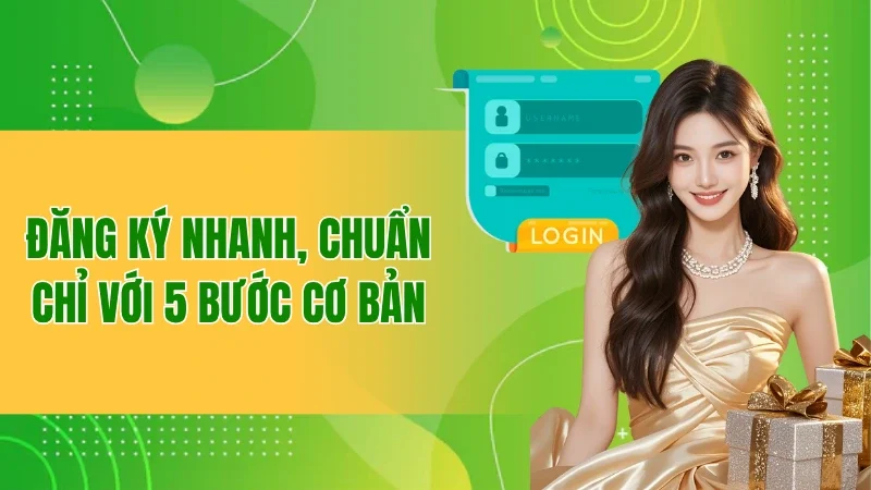 Trang chủ 45 Đăng ký nhanh, chuẩn chỉ với 5 bước cơ bản