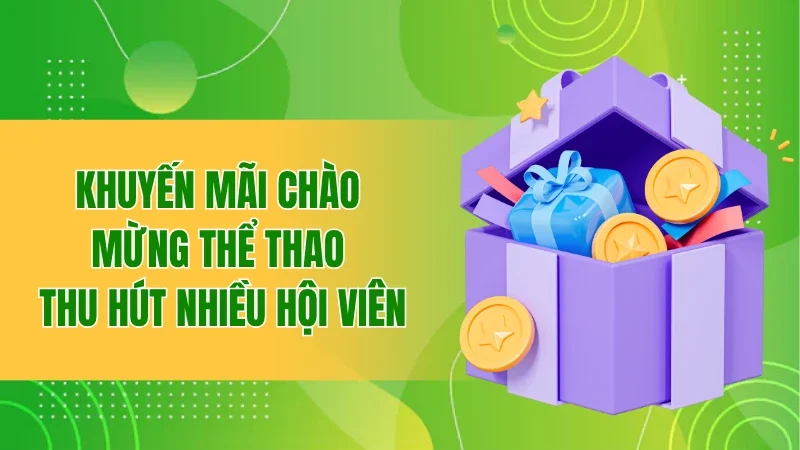 Khuyến mãi chào mừng thể thao BBET được nhiều thành viên săn đón