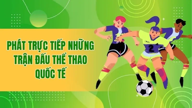 BTI-sport BBET – Sảnh Cược Thể Thao Hàng Đầu Châu Á 2025 2 Phát trực tiếp những trận đấu thể thao quốc tế