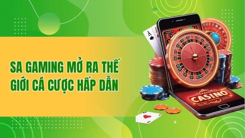 Casino BBET - Thiên Đường Giải Trí Dành Cho Dân Cá Cược 3 SA Gaming mở ra thế giới cá cược hấp dẫn