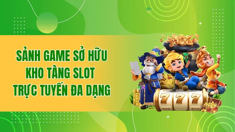 Nổ Hũ BBET - Trải Nghiệm Slot Kịch Tính Trong Từng Giây 2 Sảnh game sở hữu kho tàng slot trực tuyến đa dạng
