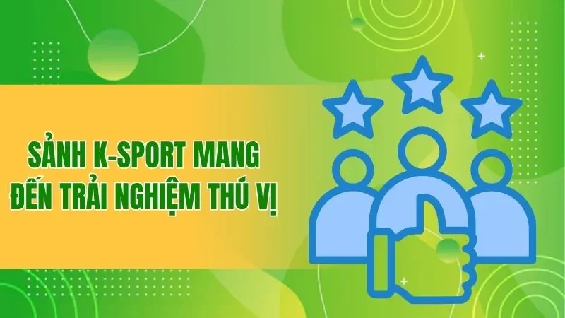 3 Loại Hình Thể Thao Hot Nhất Tại Sảnh K-sport BBET 1 Sảnh K-sport mang đến trải nghiệm thú vị